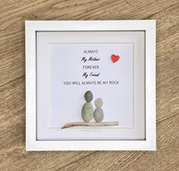 Always My Mother | Mother Gift | Handmade Pebble Frame